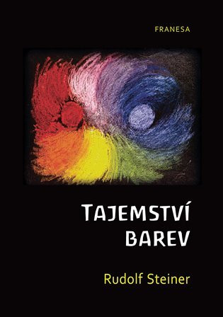 Tajemství barev, 1.  vydání - Rudolf Steiner