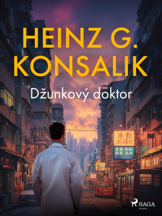 Džunkový doktor - Heinz Günter Konsalik - e-kniha