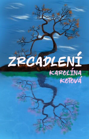 Zrcadlení - Karolína Kotová - e-kniha