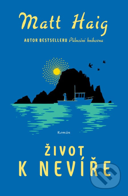 Život k nevíře - Matt Haig