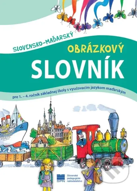 Slovensko - maďarský obrázkový slovník - Elena Répássyová, Zuzana Kovácsová