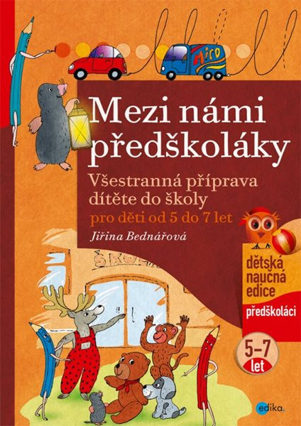 Mezi námi předškoláky pro děti od 5 do 7 - Jiřina Bednářová, Richard Šmarda