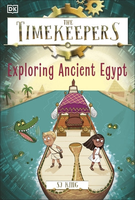 The Timekeepers: Exploring Ancient Egypt - SJ King