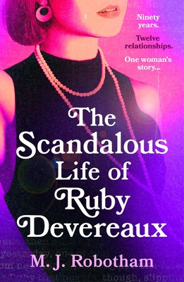 The Scandalous Life of Ruby Devereaux - M J Robotham