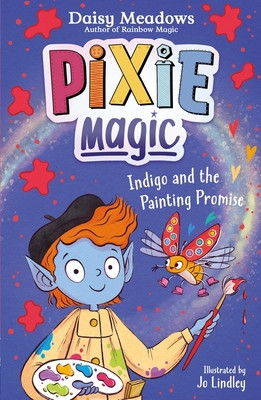 Pixie Magic: Indigo and the Painting Promise - Daisy Meadows