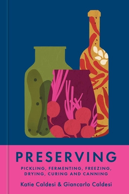 Preserving - Katie Caldesi, Giancarlo Caldesi