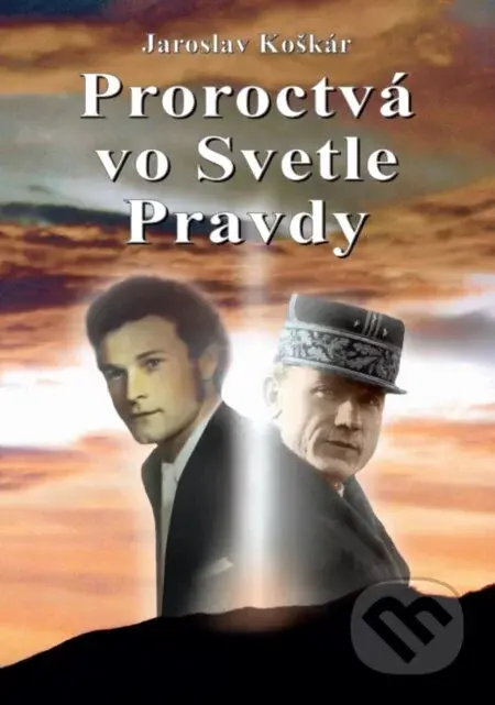Proroctvá vo Svetle Pravdy - Jaroslav Koškár