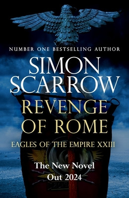 Revenge of Rome (Eagles of the Empire 23) - Simon Scarrow