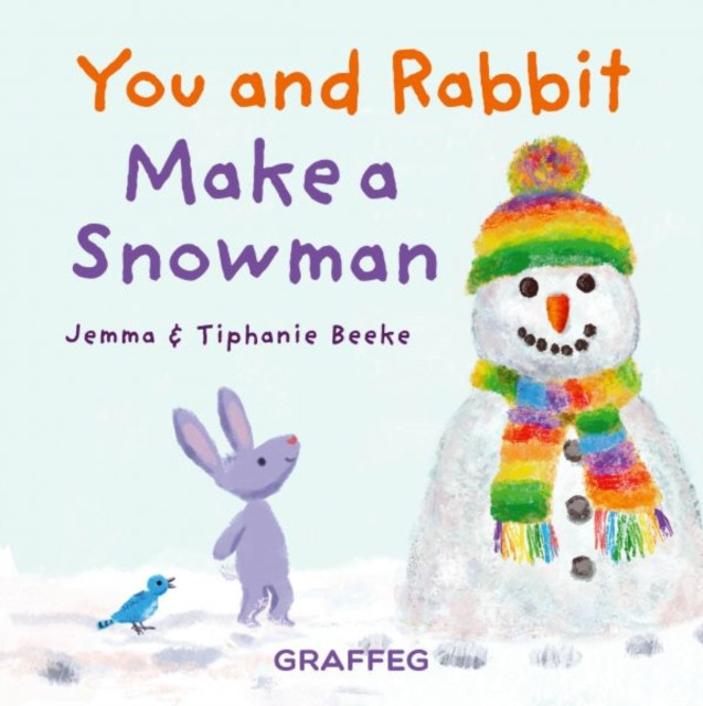 You and Rabbit Make a Snowman - Jemma Beeke