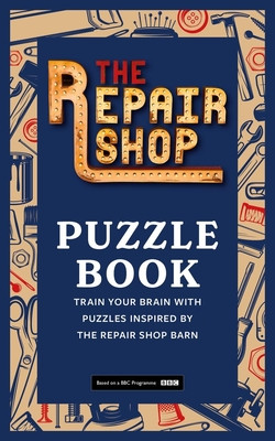 The Repair Shop Puzzle Book - The Repair Shop