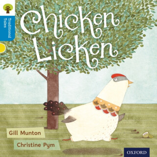 Oxford Reading Tree Traditional Tales: Level 3: Chicken Licken - Gill Munton, Page Thelma, Nikki Gamble