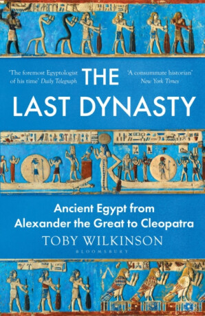 The Last Dynasty - Wilkinson Toby