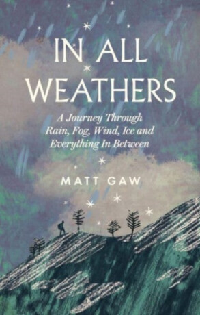 In All Weathers - Matt Gaw