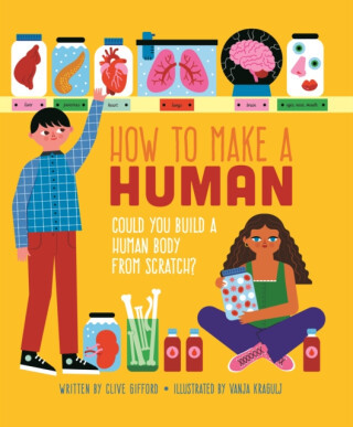 How To Make A Human - Clive Gifford