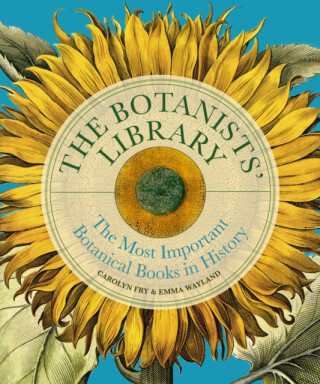 The Botanists' Library - Carolyn Fry, Emma Wayland