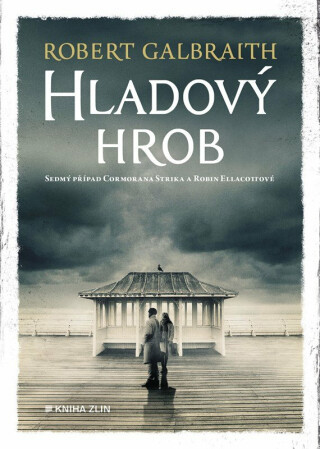 Hladový hrob - Robert Galbraith