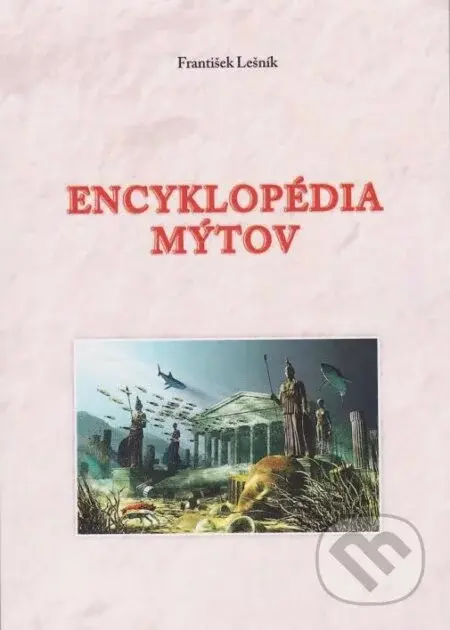 Encyklopédia mýtov - František Lešník