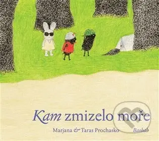 Kam zmizelo moře - Marjana Prochasko