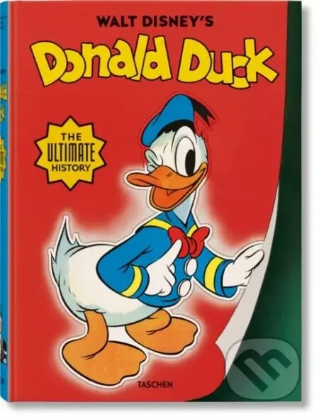 Walt Disney's Donald Duck. The Ultimate History - David Gerstein, J. B. Kaufman, Daniel Kothenschulte (editor)