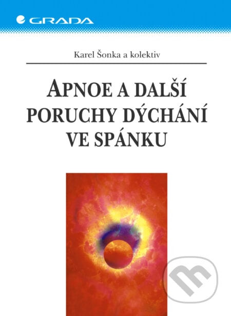 Apnoe a další poruchy dýchání ve spánku - Karel Šonka a kolektiv