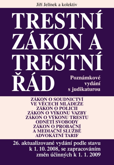 Trestní zákon a trestní řád - Jelínek Jiří a kolektiv