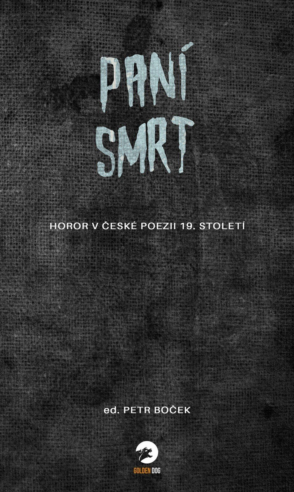 Paní Smrt - Horor v české poezii 19. století - Petr Boček