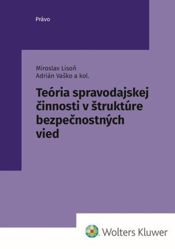 Teória spravodajskej činnosti v štruktúre bezpečnostných vied - Miroslav Lison; Adrián Vaško