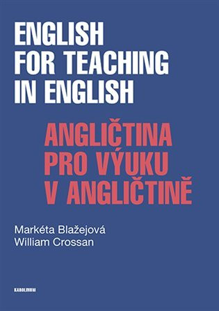 English for Teaching in English / Angličtina pro výuku v angličtině - Markéta Blažejová