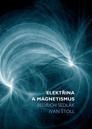 Elektřina a magnetismus, 3.  vydání - Ivan Štoll