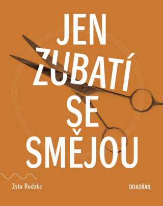 Jen zubatí se smějou - Zyta Rudzka - e-kniha