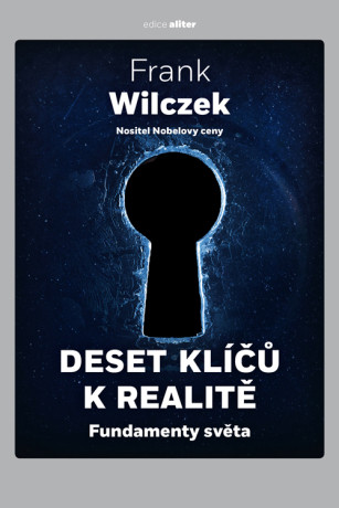 Deset klíčů k realitě - Frank Wilczek - e-kniha