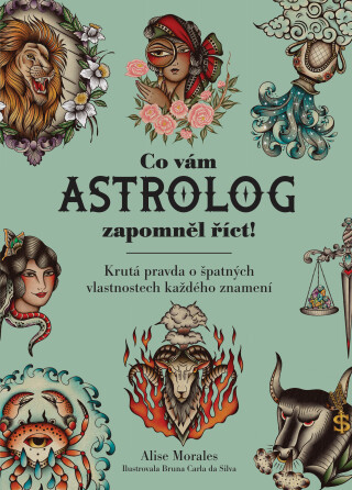 Co vám astrolog zapomněl říct - Alise Morales