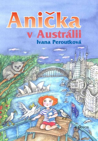 Anička v Austrálii - Ivana Peroutková, Eva Mastníková - e-kniha