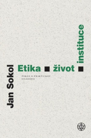 Etika, život, instituce - Jan Sokol - e-kniha