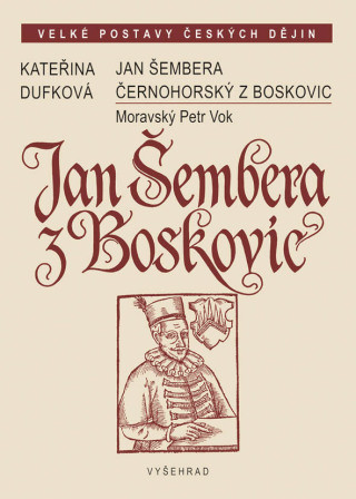 Jan Šembera Černohorský z Boskovic - Dufková Kateřina - e-kniha