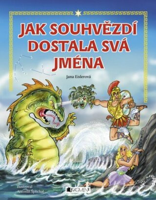 Jak souhvězdí dostala svá jména – pro děti - Jana Eislerová - e-kniha