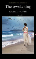 The Awakening and Selected Stories - Kate Chopin