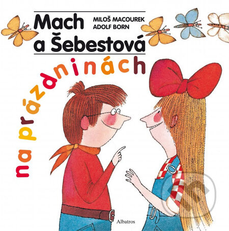 Mach a Šebestová na prázdninách - Miloš Macourek, Adolf Born (ilustrácie)