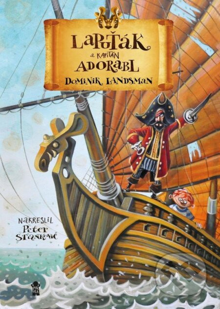 Lapuťák a kapitán Adorabl - Dominik Landsman, Peter Stankovič (ilustrátor)