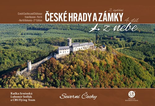 České hrady a zámky z nebe 4. Severní Čechy, 2.  vydání - Radka Srněnská
