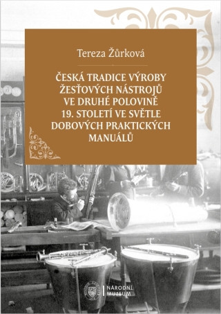 Česká tradice výroby žesťových nástrojů ve druhé polovině 19. století ve světle dobových praktických manuálů - Tereza Žůrková - e-kniha