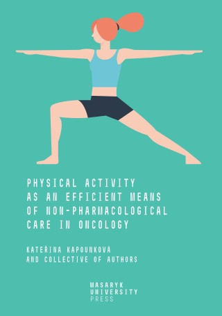 Physical Activity as an Efficient Means of Non-pharmacological Care in Oncology - Kapounková Kateřina, Iva Hrnčiříková, Zora Svobodová, Marie Šimonová