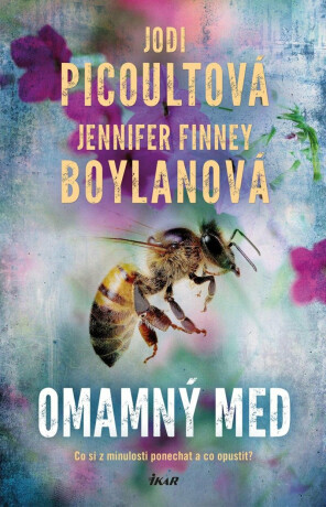 Omamný med - Jodi Picoultová, Boylanová Jennifer Finney