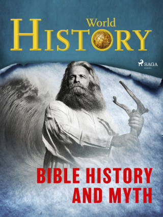 Bible History and Myth - World History - e-kniha