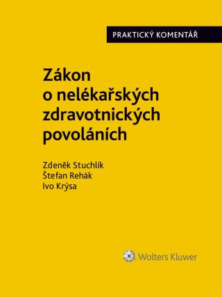Zákon č. 96/2004 Sb., o nelékařských zdravotnických povoláních. Praktický komentář - Ivo Krýsa, Štefan Rehák, Zdeněk Stuchlík - e-kniha