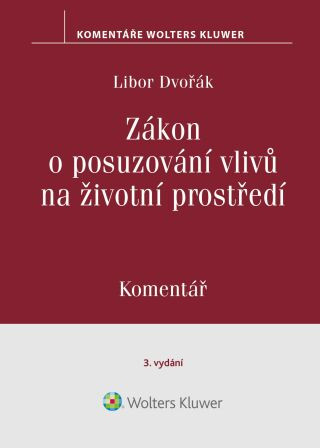 Zákon o posuzování vlivů na životní prostředí. Komentář. 3. vydání - Libor Dvořák - e-kniha