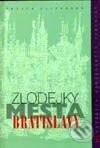 Zlodejky mesta Bratislavy - Kolektív autorov