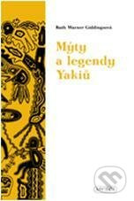 Mýty a legendy Yakiů - Ruth Warner Giddingsová