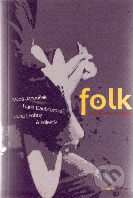 Folk na Slovensku - Miloš Janoušek a kol.