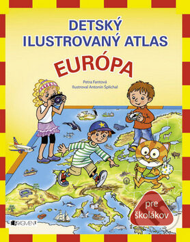 Detský ilustrovaný atlas – Európa - Petra Pláničková